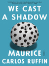 Cover image for We Cast a Shadow